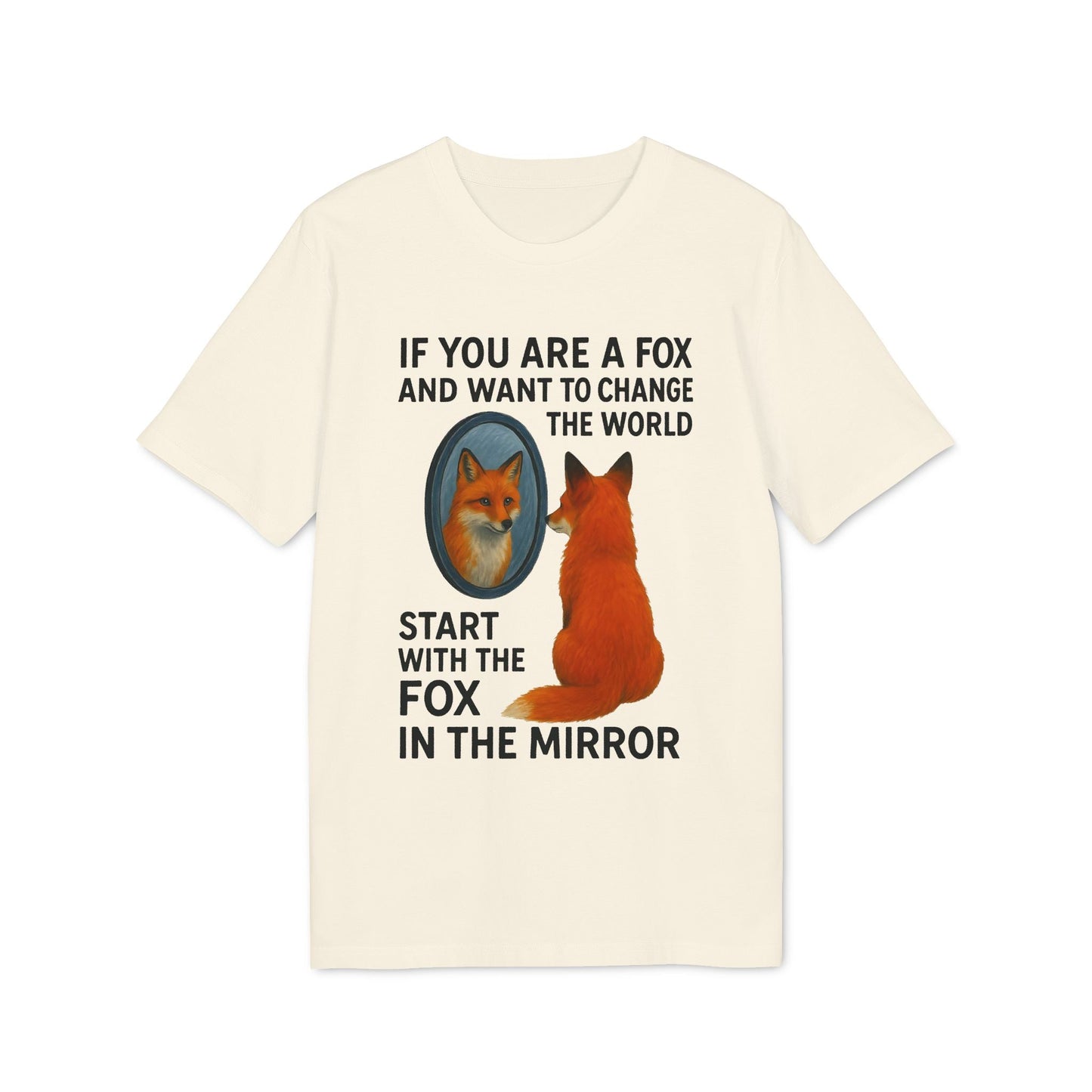 Man The Mirror Music And Spirituality Design Sustainable Unisex Tee with fox in mirror graphic and "fox in the mirror" quote