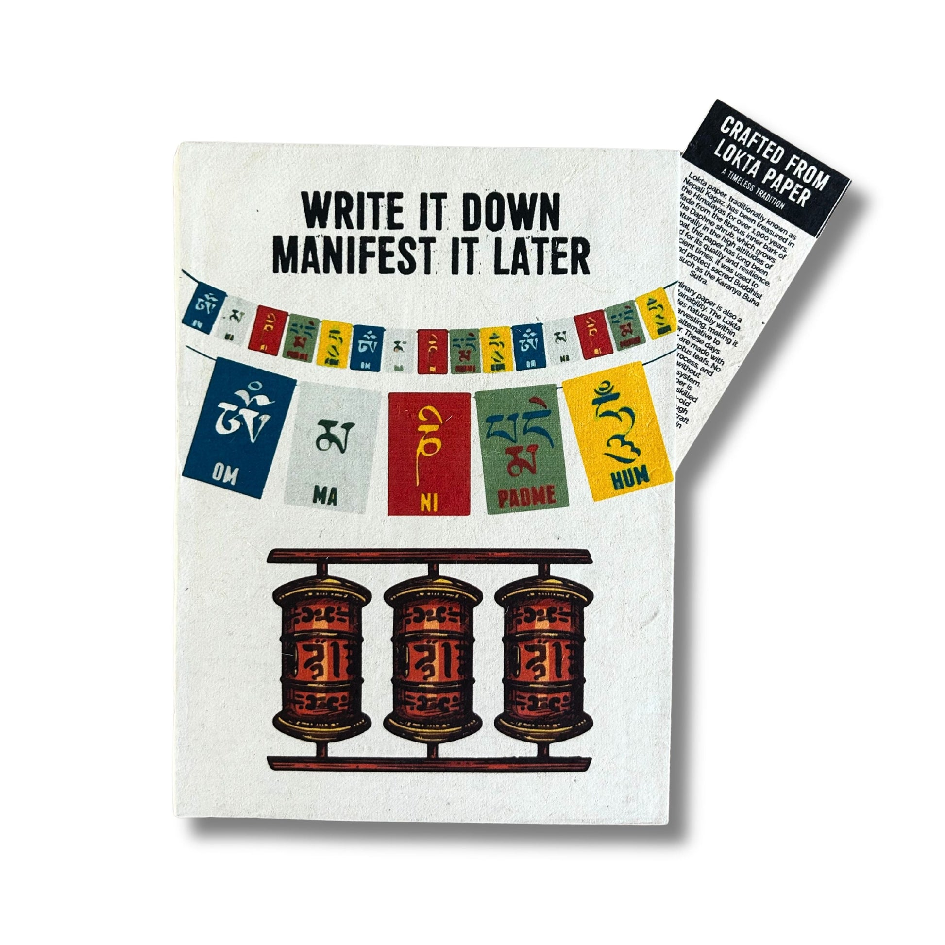 Handmade Lokta Inspiration Notebook – 21x15 CM with prayer flag cover, “Write it Down, Manifest it Later” text and prayer wheel graphic