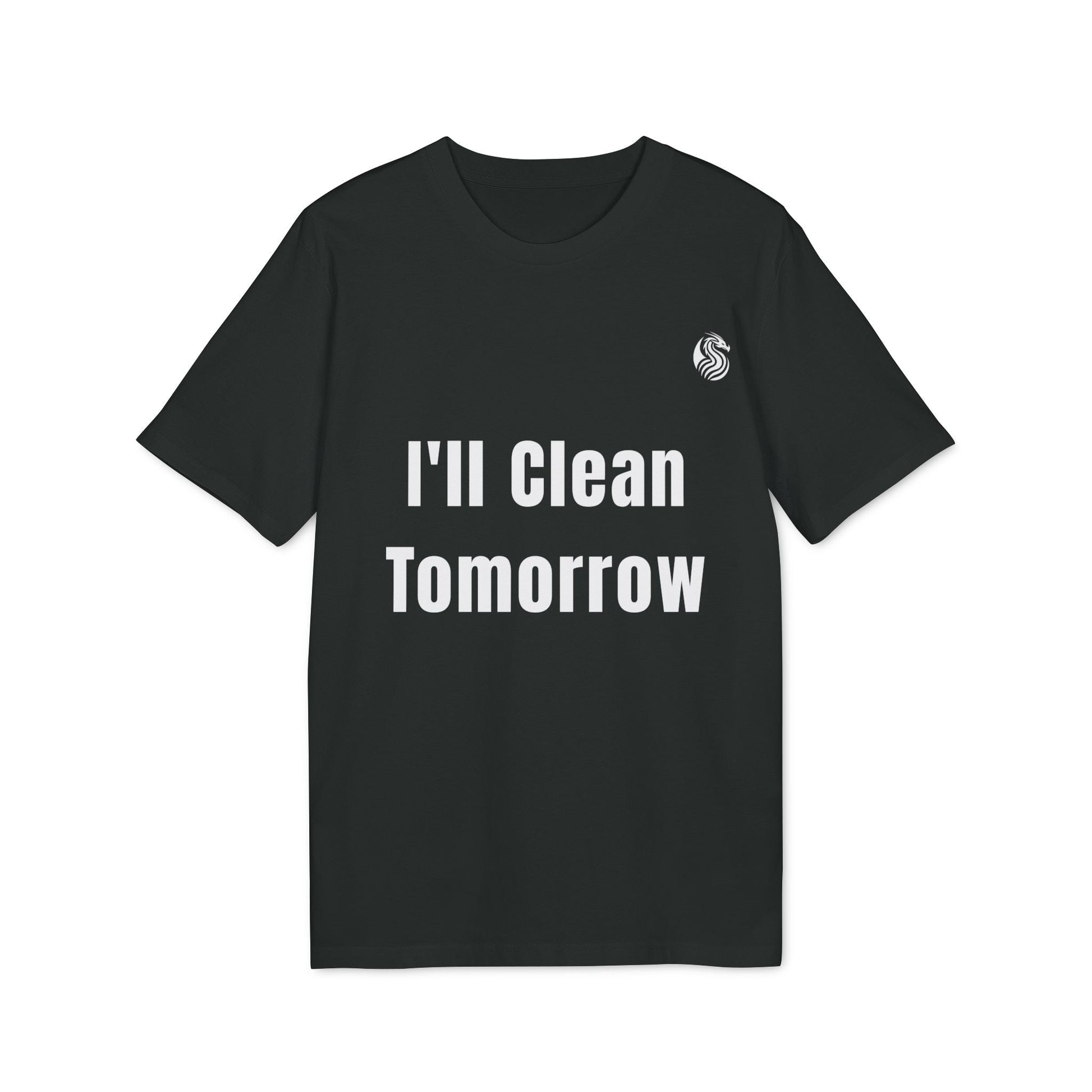 Alt Tag: I’ll Clean Tomorrow Teen Premium Unisex T-Shirt negra con texto “I’ll Clean Tomorrow” en blanco, estilo casual para adolescentes