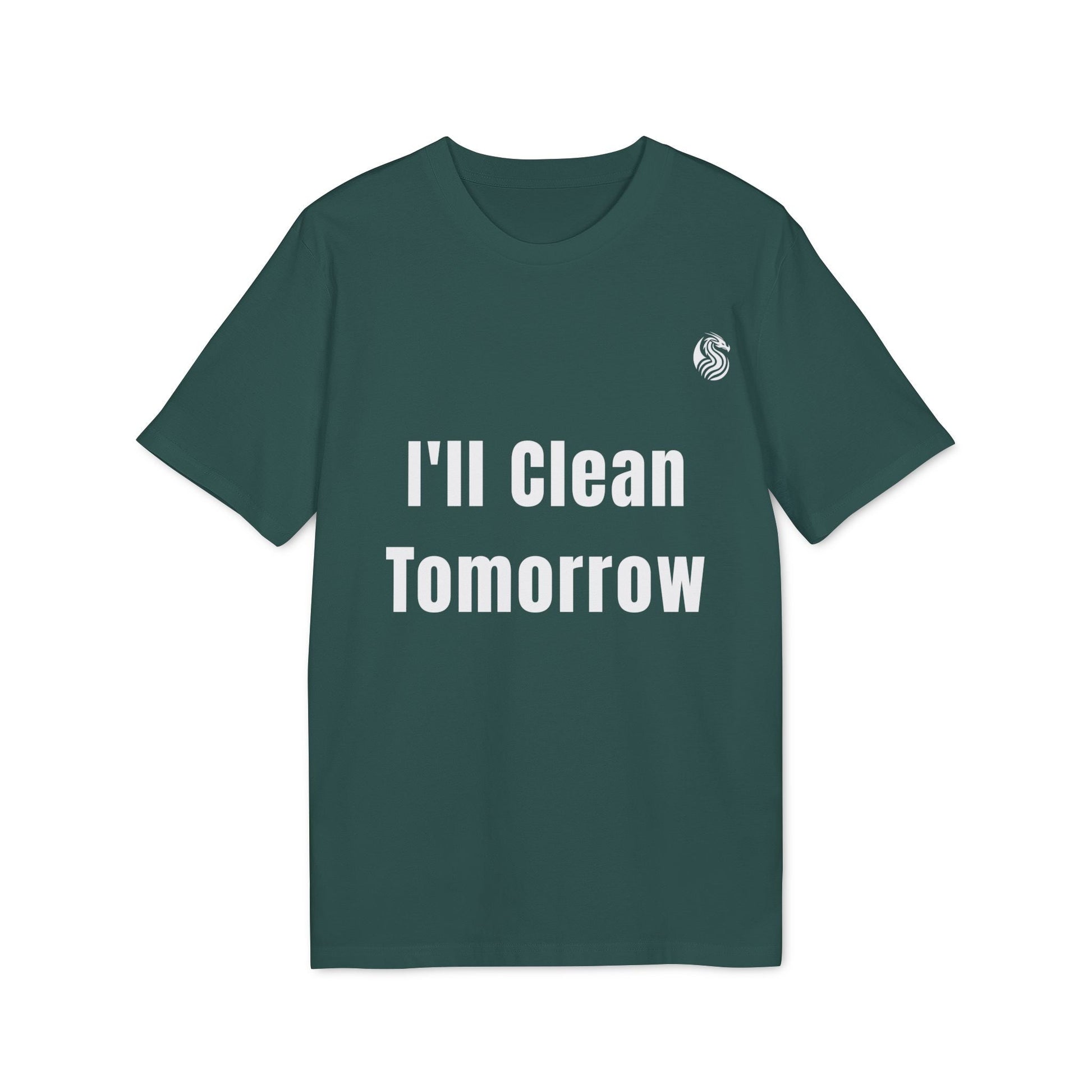 I'll Clean Tomorrow Teen Premium Unisex T-Shirt verde con texto "I'll Clean Tomorrow" al frente, camiseta juvenil de ajuste unisex