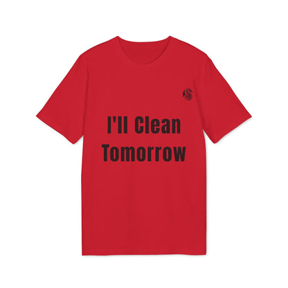 Alt Tag: I'll Clean Tomorrow Teen Premium Unisex T-Shirt red graphic tee with black “I’ll Clean Tomorrow” text on front