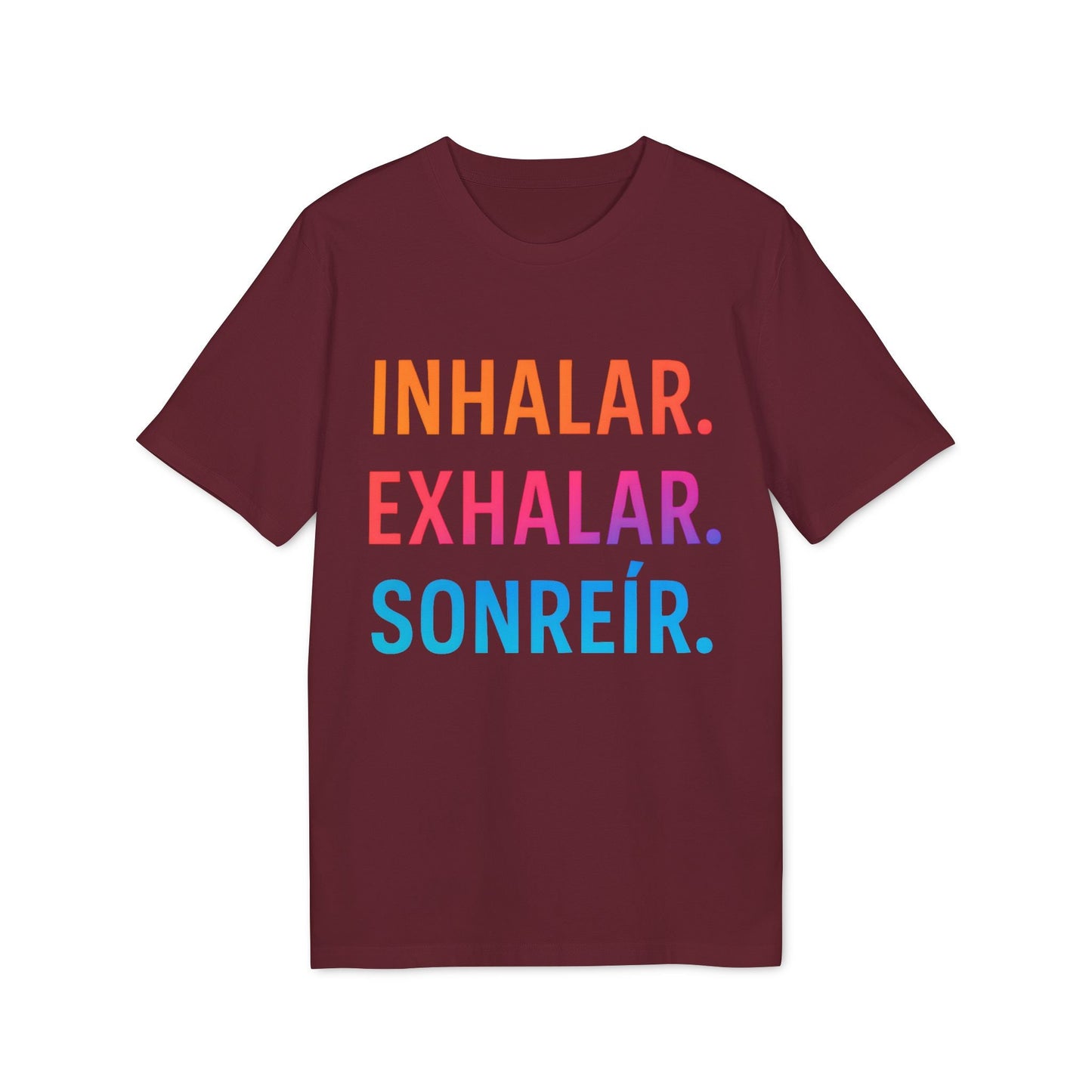 Inhalar Exhalar Sonreír Sostenible Vivir Lento 100% Organic Cotton T-Shirt granate con texto "INHALAR EXHALAR SONREÍR"