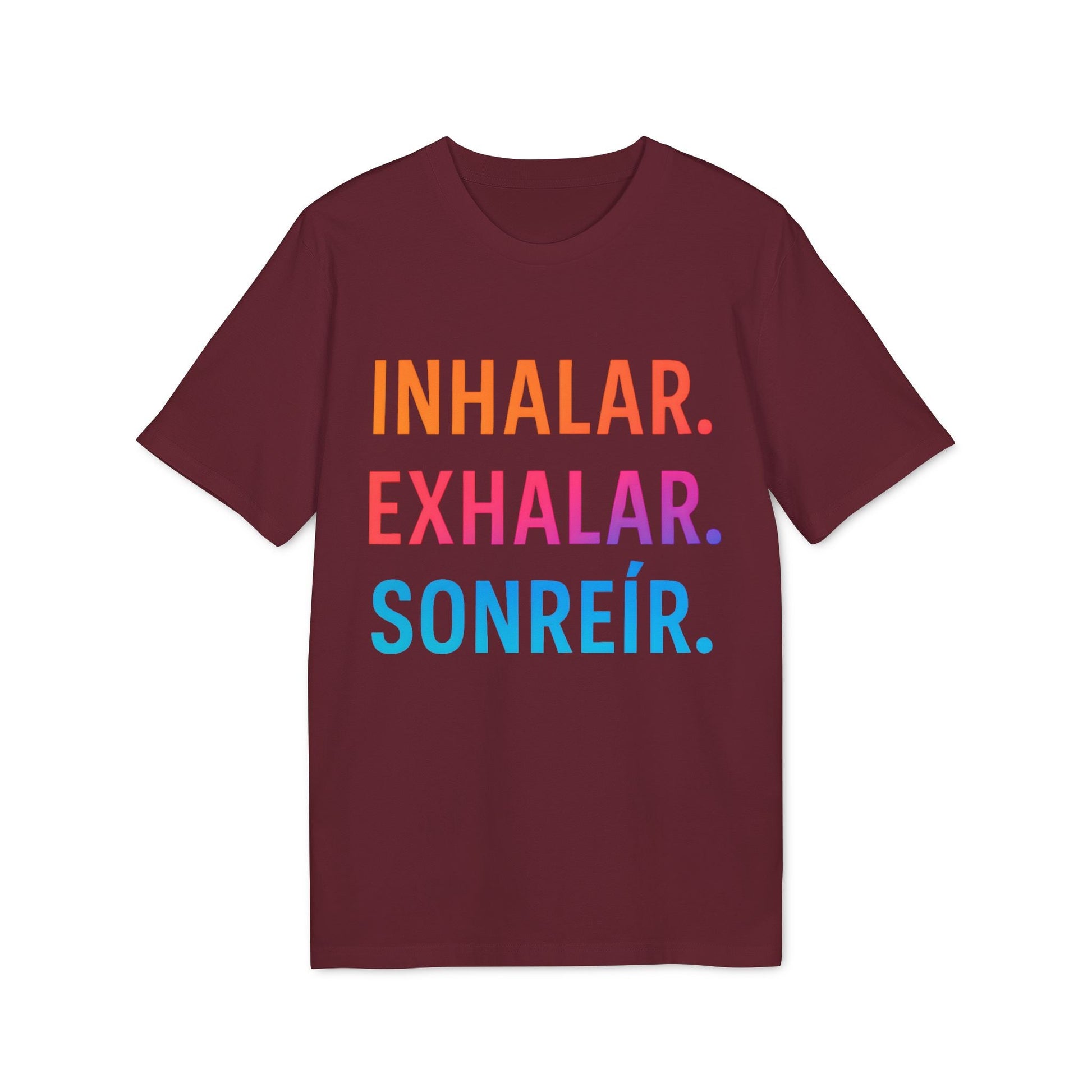 Inhalar Exhalar Sonreír Sostenible Vivir Lento 100% Organic Cotton T-Shirt granate con texto "INHALAR EXHALAR SONREÍR"