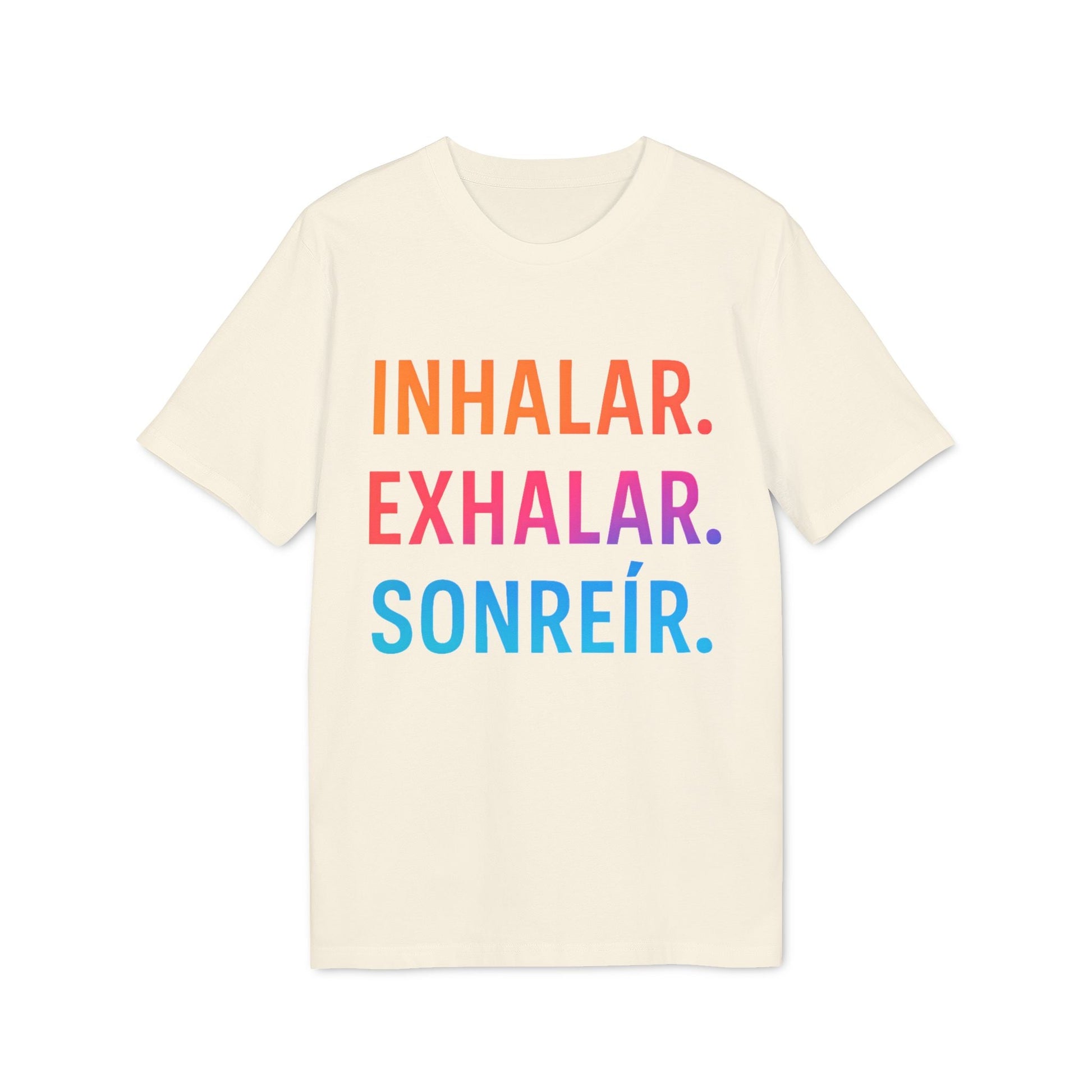 Inhalar Exhalar Sonreír Sostenible Vivir Lento 100% Organic Cotton T-Shirt con texto "INHALAR. EXHALAR. SONREÍR." en colores