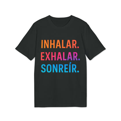 Inhalar Exhalar Sonreír Sostenible Vivir Lento 100% Organic Cotton T-Shirt negra con texto INHALAR EXHALAR SONREÍR en colores