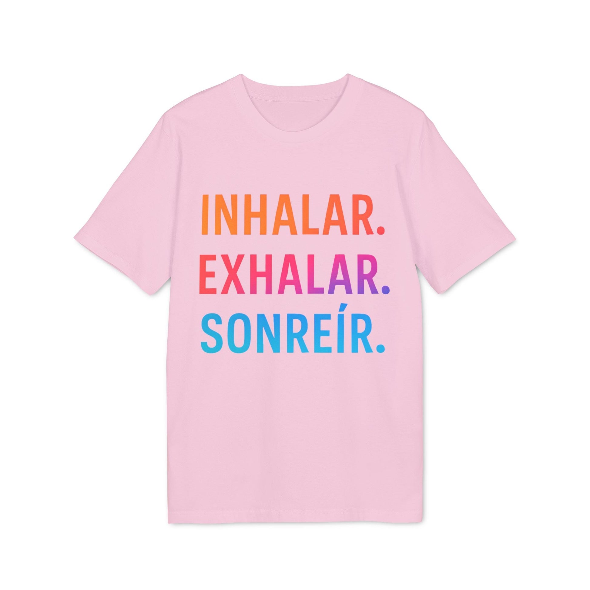 Inhalar Exhalar Sonreír Sostenible Vivir Lento 100% Organic Cotton T-Shirt rosa con texto INHALAR EXHALAR SONREÍR multicolor