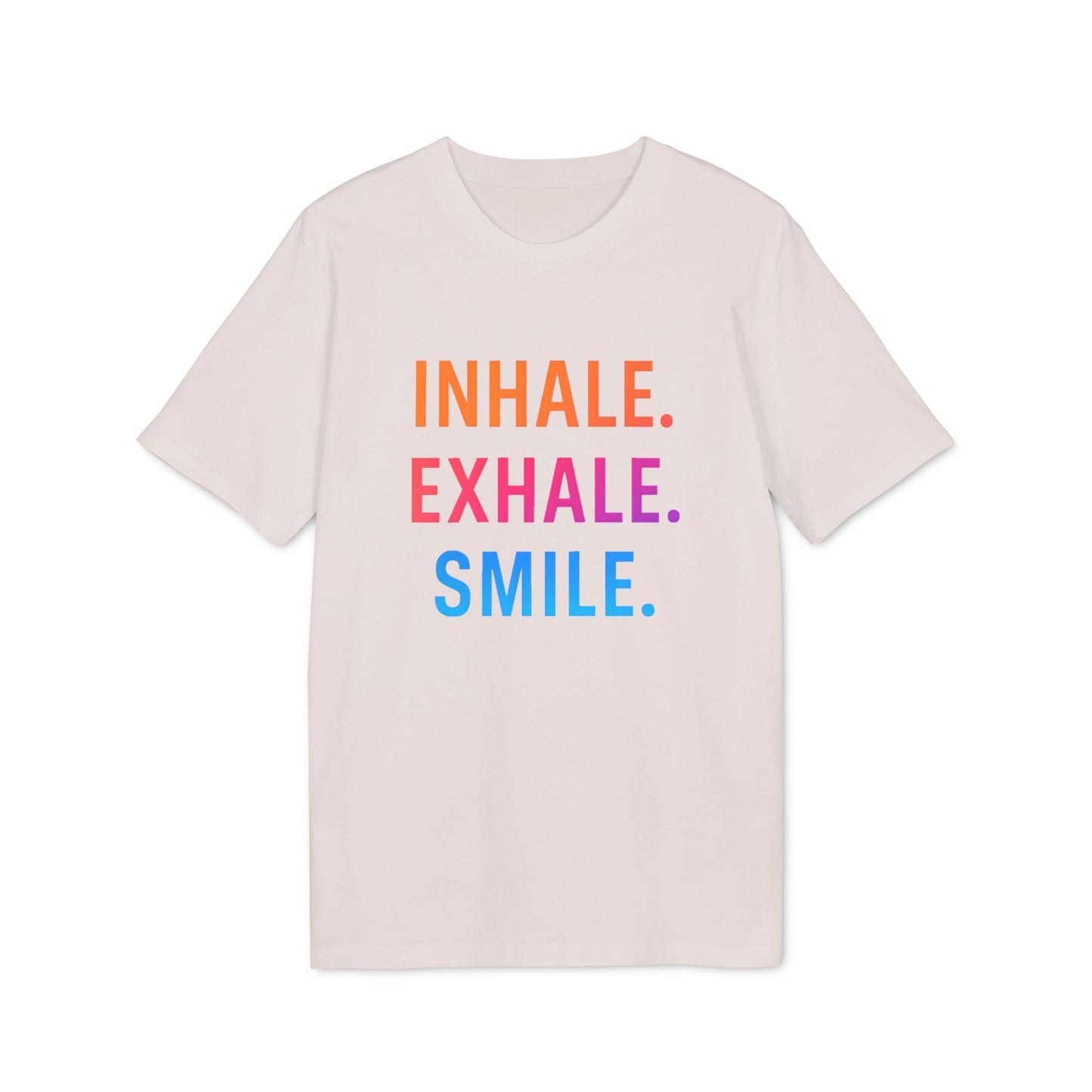 Alt Tag: Inhale Exhale Smile Mindfulness 100% Organic Cotton T-Shirt with INHALE EXHALE SMILE text graphic on front