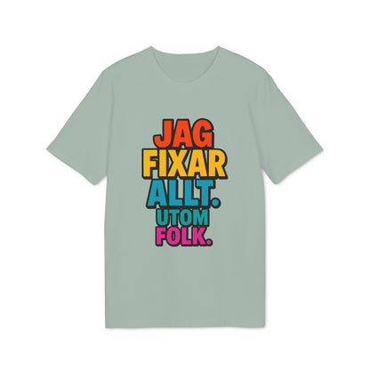 Alt Tag: Jag fixar allt utom folk Premium Unisex T-shirt grön t-shirt med flerfärgad text "Jag fixar allt utom folk"