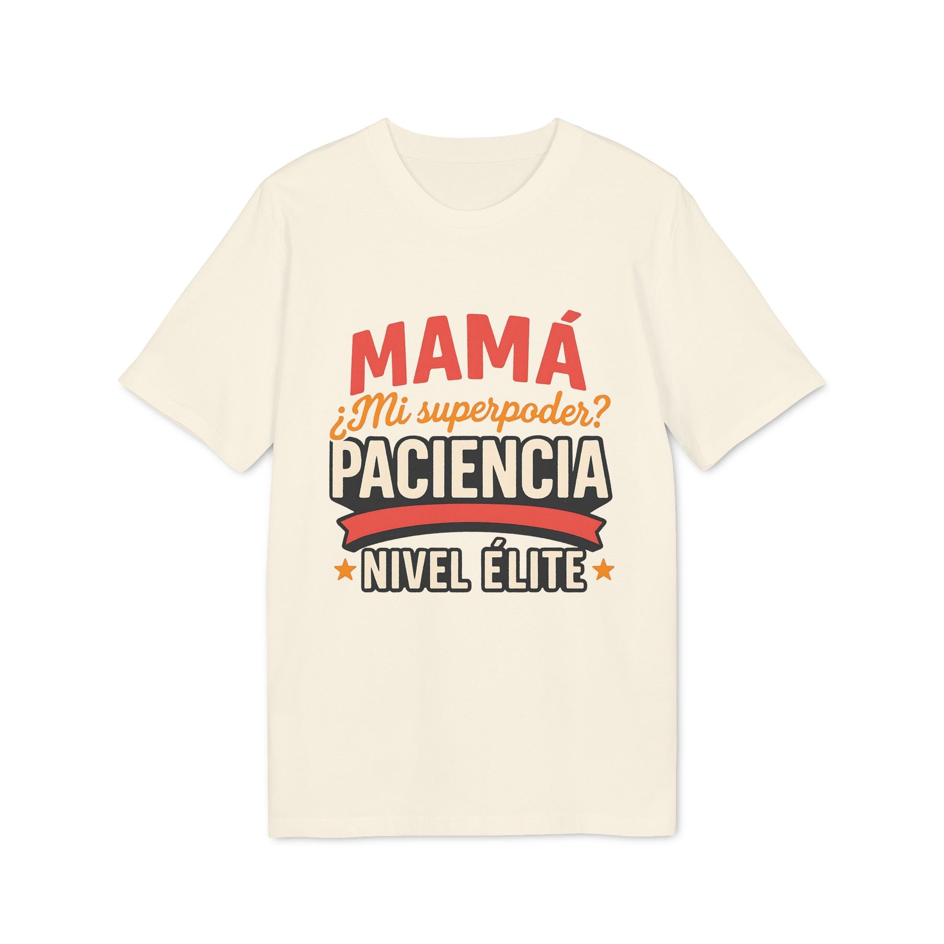 Alt Tag: Mama Paciencia Nivel Elite T-shirtpara Mama Superpoderes Sustainable Unisex Tee camiseta crema con texto “Mamá mi superpoder? Paciencia Nivel Élite”