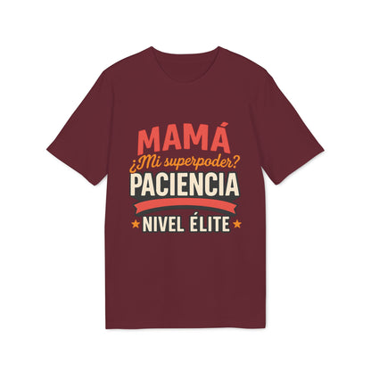 Mama Paciencia Nivel Elite T-shirtpara Mama Superpoderes Sustainable Unisex Tee camiseta burdeos con texto “Mamá mi superpoder paciencia nivel élite”