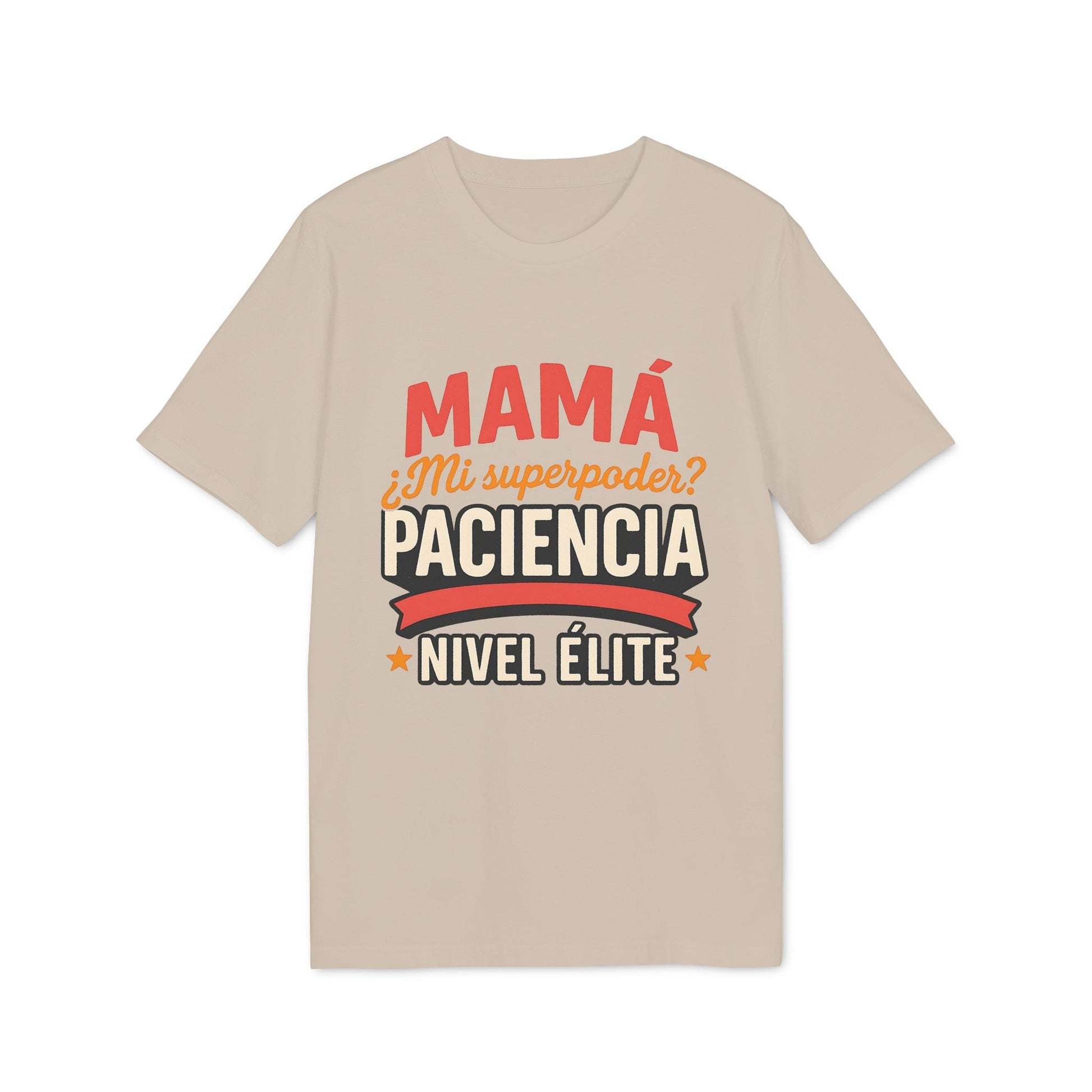Alt Tag: Mama Paciencia Nivel Elite T-shirtpara Mama Superpoderes Sustainable Unisex Tee camiseta beige con texto “Mamá Mi superpoder? Paciencia Nivel Élite”