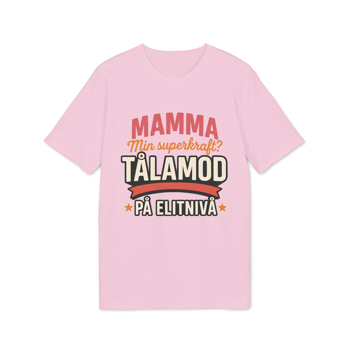 Mamma Tålamod På Elitnivå Mamma Superkrafter Nachhaltiges Unisex T-Shirt in Rosa mit schwedischem Text 