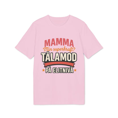 Mamma Tålamod På Elitnivå Mamma Superkrafter Nachhaltiges Unisex T-Shirt in Rosa mit schwedischem Text "Mamma... Tålamod på elitnivå"