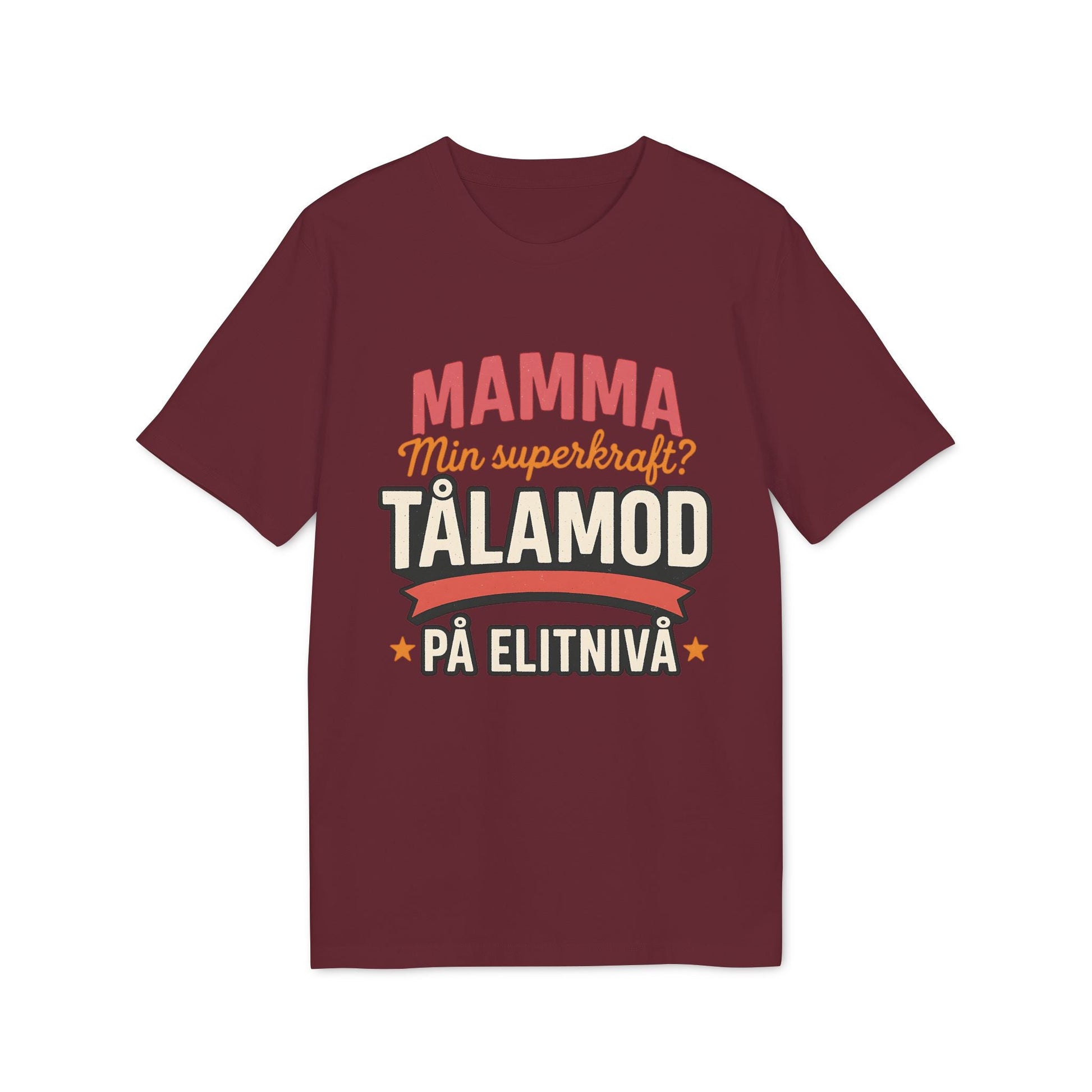 Mamma Tålamod På Elitnivå Mamma Superkrafter Nachhaltiges Unisex Tee bordeauxfarbenes T-Shirt mit schwedischem „Mamma min superkraft? Tålamod“-Print