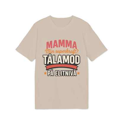 Mamma Tålamod På Elitnivå Mamma Superkrafter Nachhaltiges Unisex Tee beiges T-Shirt mit schwedischem Textdruck "Mamma min superkraft? Tålamod"
