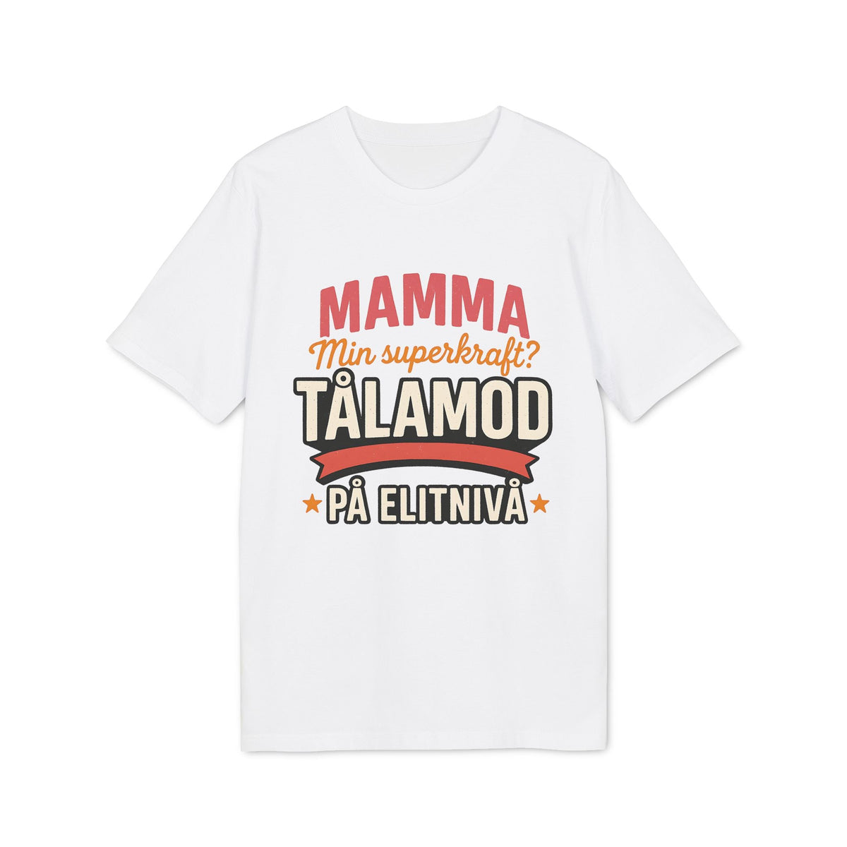 Alt-Tag: Mamma Tålamod På Elitnivå Mamma Superkräfte nachhaltiges Unisex Tee weißes T-Shirt mit schwedischem Text Mamma min superkraft tålamod