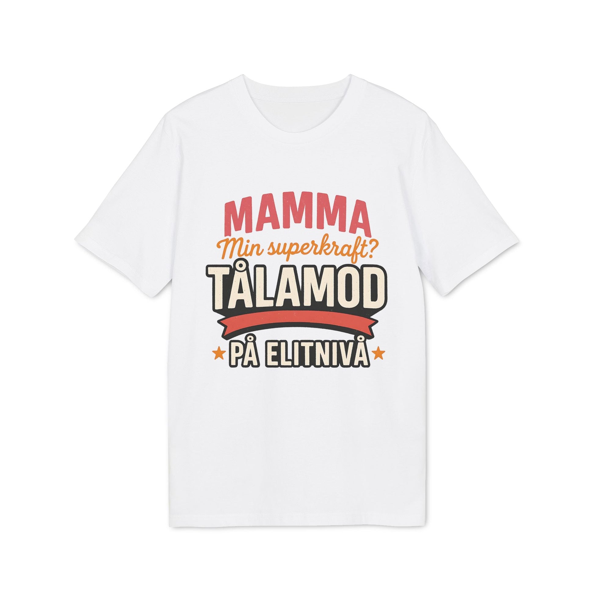 Alt-Tag: Mamma Tålamod På Elitnivå Mamma Superkräfte nachhaltiges Unisex Tee weißes T-Shirt mit schwedischem Text Mamma min superkraft tålamod