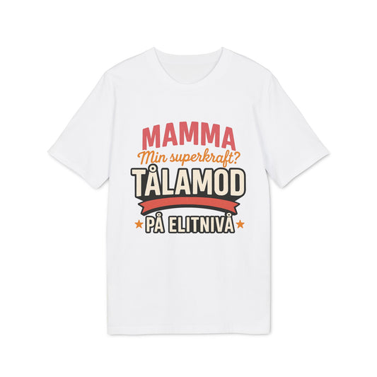 Alt Tag: Mamma Tålamod På Elitnivå Mamma Superkrafter Sustainable Unisex Tee vit t-shirt med svensk text Mamma min superkraft tålamod