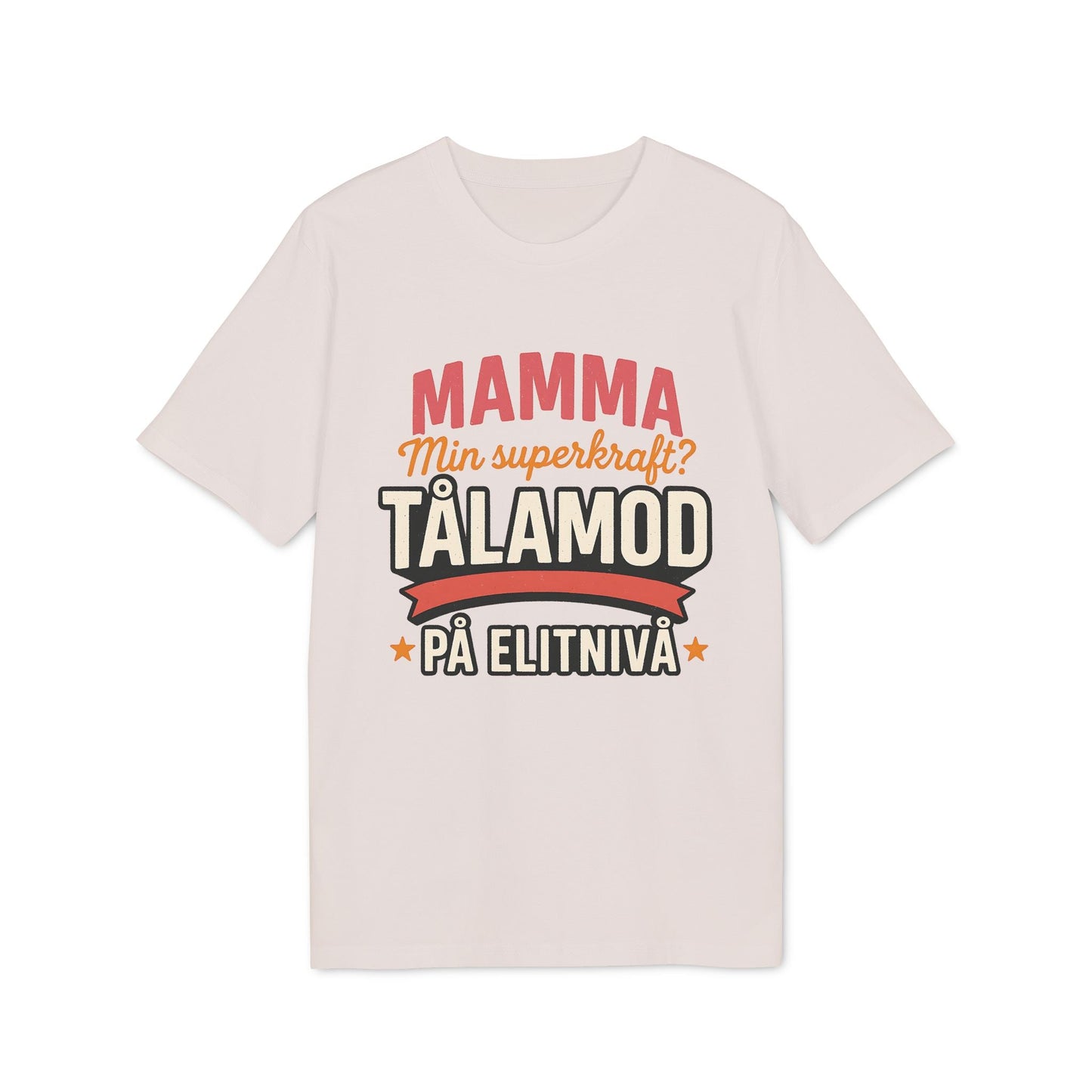 Alt-Tag: Mamma Tålamod På Elitnivå Mamma Superkrafter Nachhaltiges Unisex T-Shirt, beigefarbenes T-Shirt mit schwedischem Text „Mamma min superkraft? Tålamod“