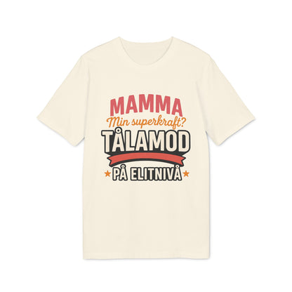 Mama Geduld Auf Elite-Niveau Mama Superkräfte Nachhaltiges Unisex T-Shirt mit schwedischem Text "Mamma min superkraft? Tålamod på elitnivå"