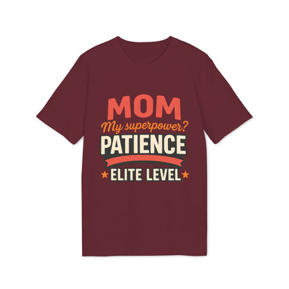 Mom Pacience At Elite Level With Super Powers Premium Unisex T-Shirt granate con texto “MOM My superpower? PATIENCE ELITE LEVEL”