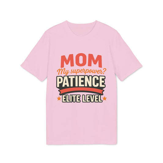 Mom Pacience At Elite Level With Super Powers Premium Unisex T-Shirt pink tee with MOM my superpower PATIENCE ELITE LEVEL text