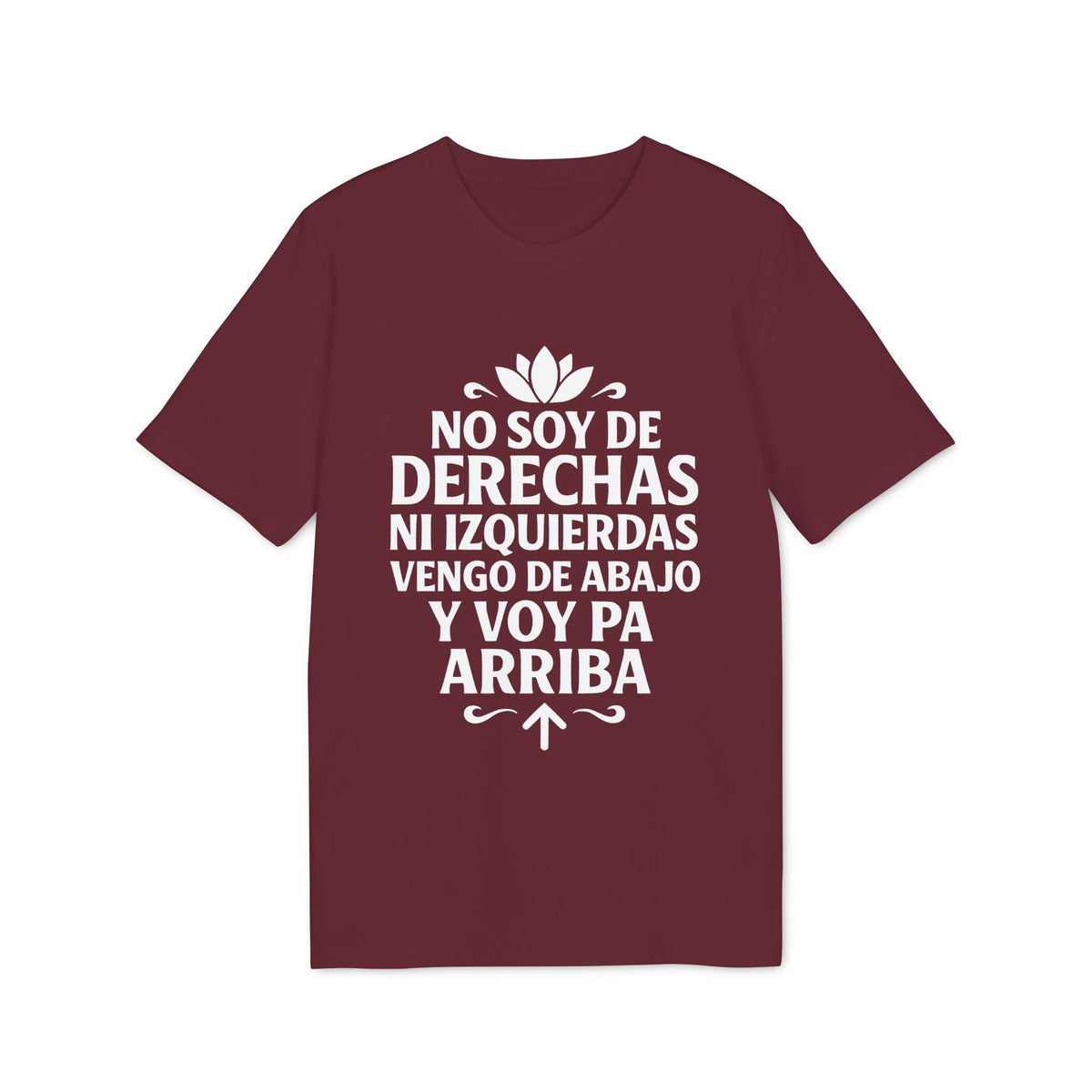 No Soy Derechas Ni Izquierdas Organica Sustainable Unisex Tee en color burdeos con estampado blanco de frase en español