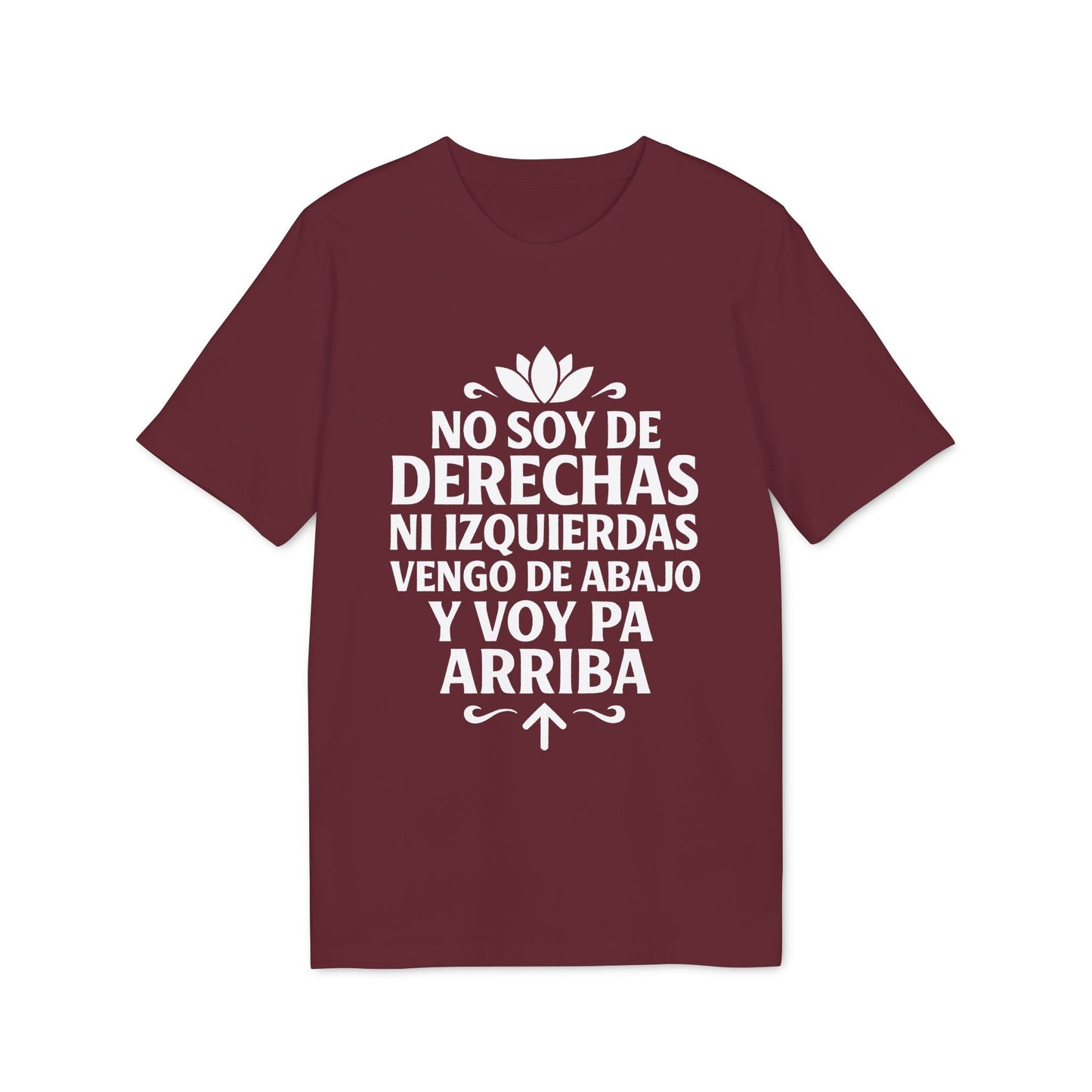 No Soy Derechas Ni Izquierdas Organica Sustainable Unisex Tee en color burdeos con estampado blanco de frase en español
