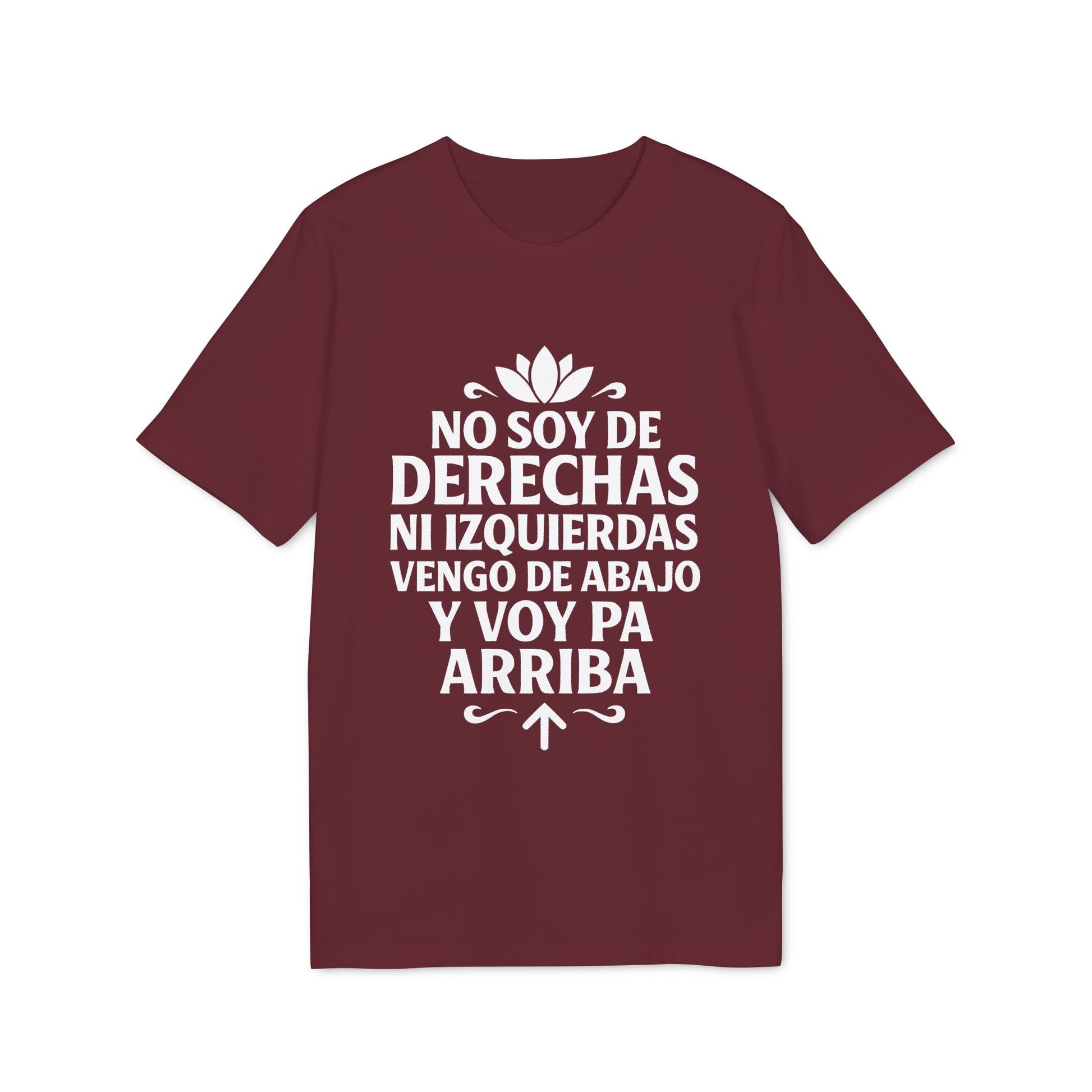 No Soy Derechas Ni Izquierdas Organica Sustainable Unisex Tee en color burdeos con estampado blanco de frase en español