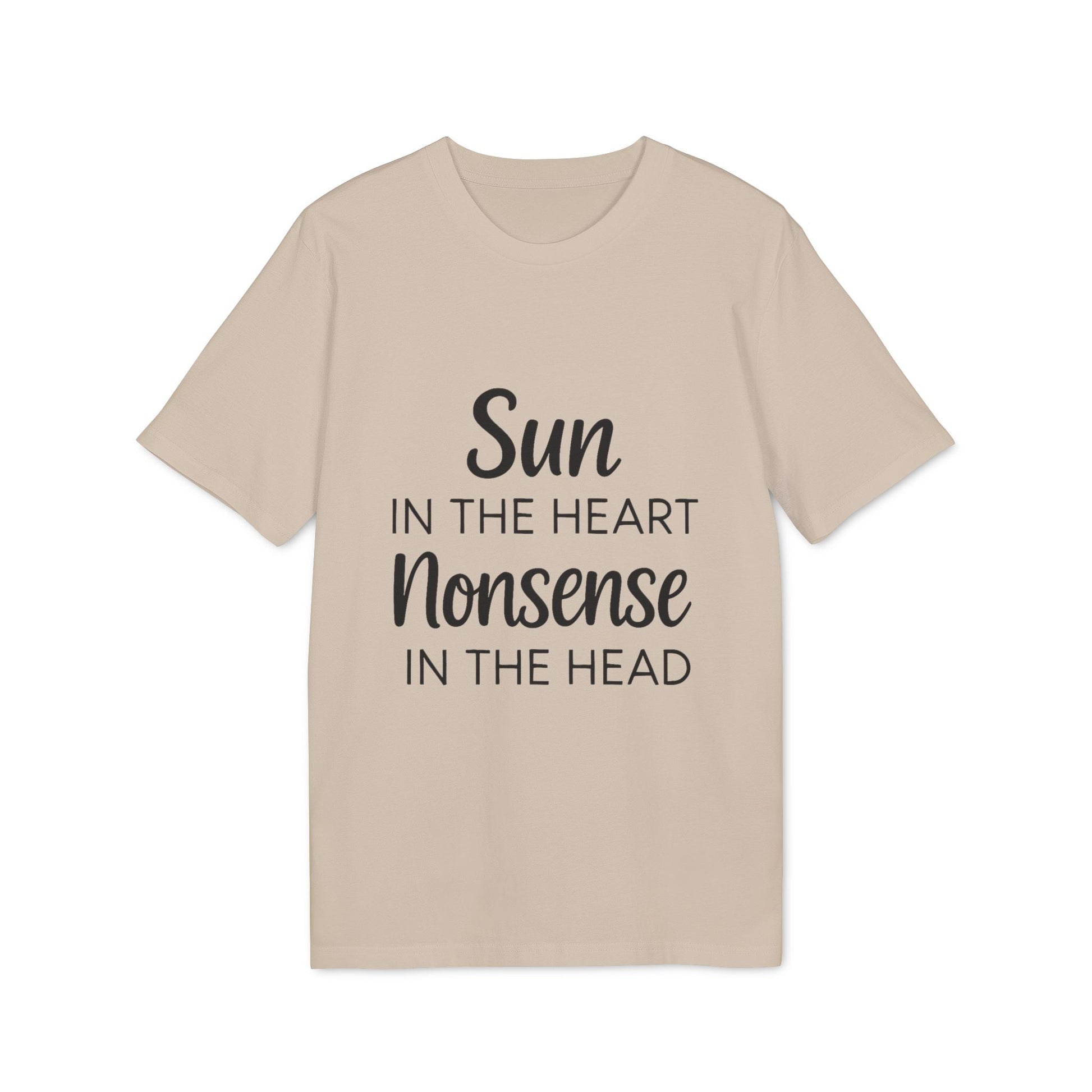 Organic Tee Sun in the Heart Nonsense in the Head beige organic cotton t-shirt with “Sun in the Heart Nonsense in the Head” text