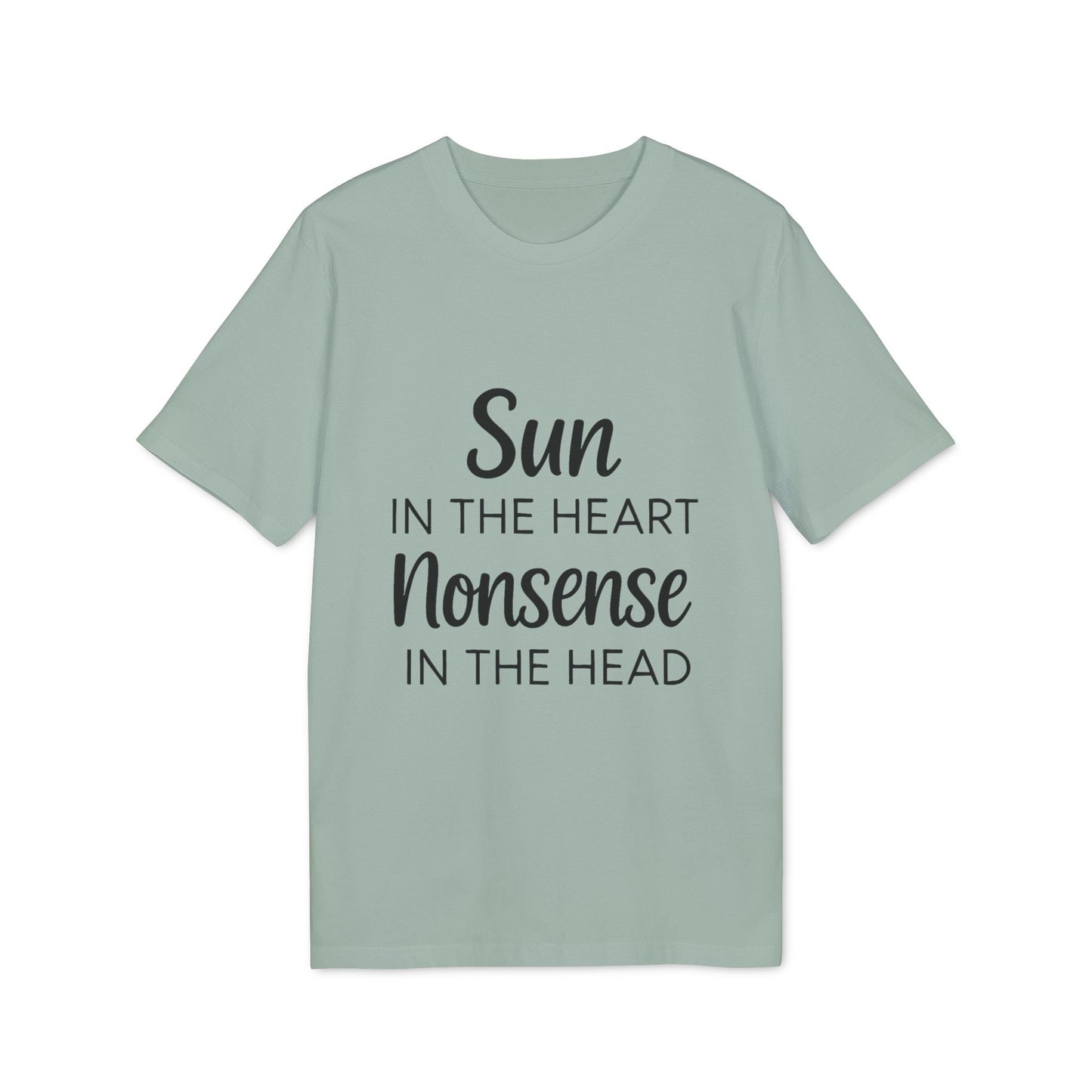 Organic Tee Sun in the Heart Nonsense in the Head green organic cotton t-shirt with “Sun in the Heart Nonsense in the Head” text