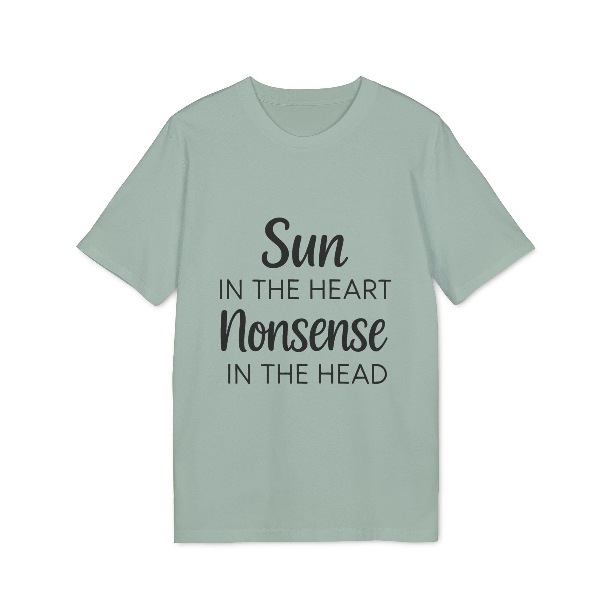 Organic Tee Sun in the Heart Nonsense in the Head green organic cotton t-shirt with “Sun in the Heart Nonsense in the Head” text