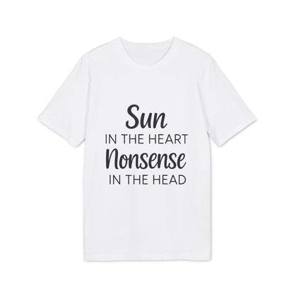 Alt Tag: Organic Tee Sun in the Heart Nonsense in the Head white organic cotton t-shirt with “Sun in the Heart Nonsense in the Head” text