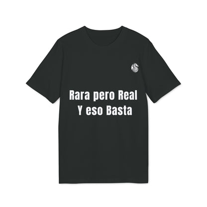 Rara Pero Real Eso Basta Drix Sustainable Unisex Tee camiseta unisex sostenible negra con texto “Rara pero Real y eso Basta”