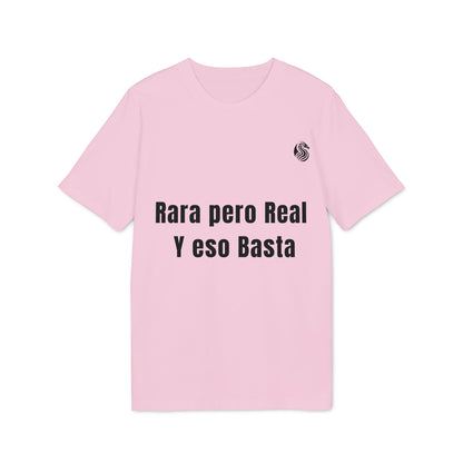 Rara Pero Real Eso Basta Drix Sustainable Unisex Tee camiseta unisex rosa con texto “Rara pero Real y eso Basta” al frente