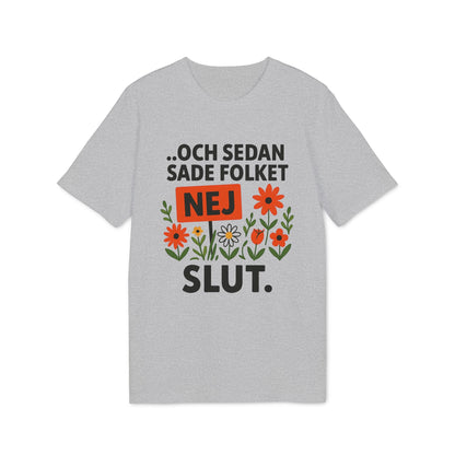 Alt Tag: Sedan Sade Folket Nej Premium Unisex T-Shirt grey tee with Swedish text and floral graphic, statement design front print