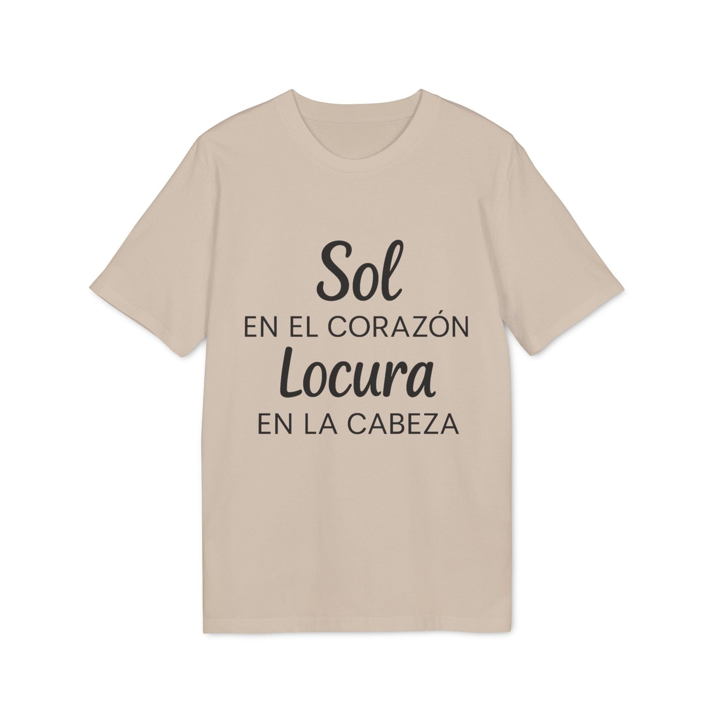 Sol Locura 100% Organic Cotton T-Shirt beige graphic tee with “Sol en el corazón, Locura en la cabeza” print
