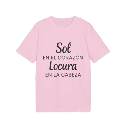 Alt Tag: Sol Locura 100% Organic Cotton T-Shirt pink graphic tee with “Sol en el corazón, Locura en la cabeza” text