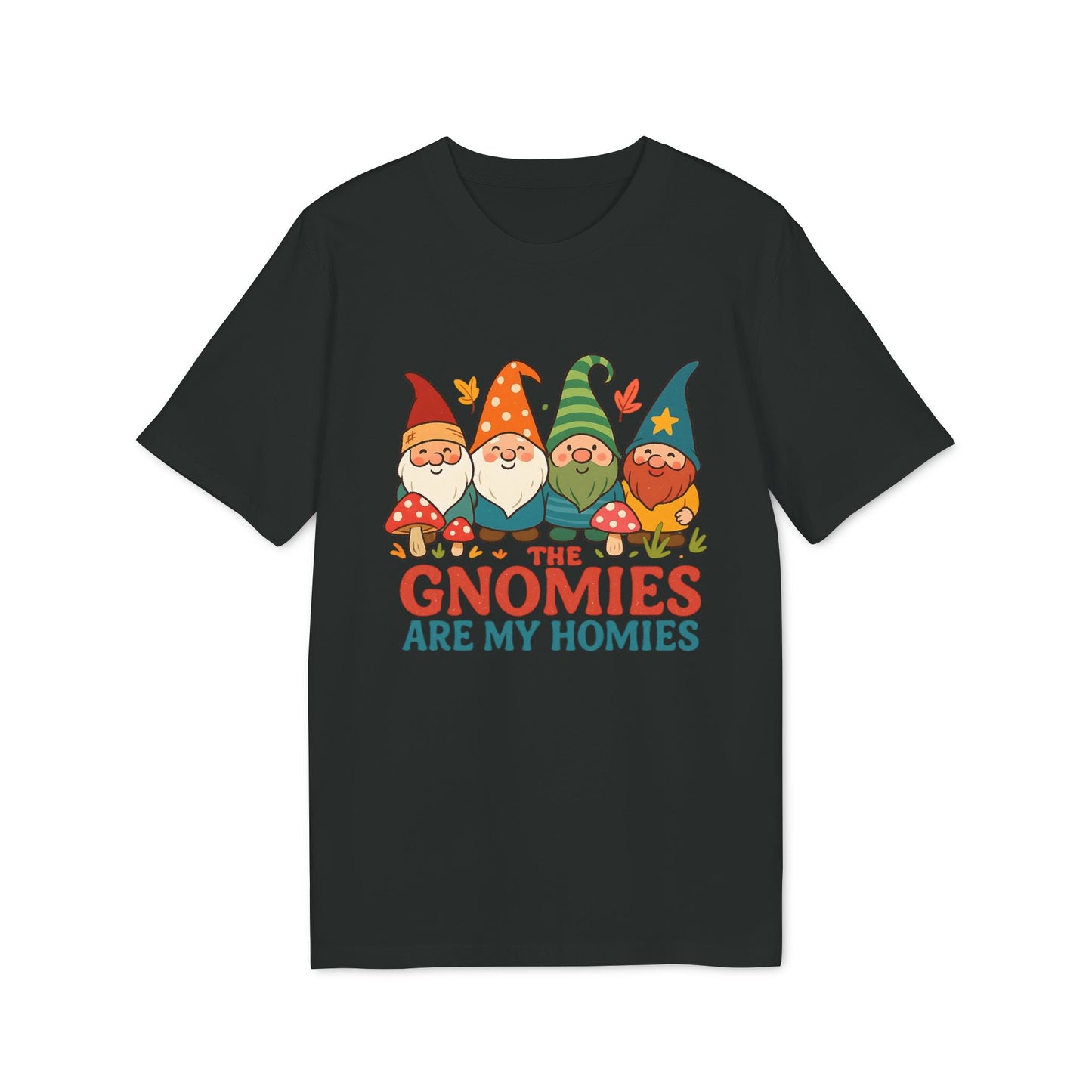 Alt Tag: The Gnomies Are My Homies 100% Organic Cotton T-Shirt negra con ilustración de gnomos y texto “THE GNOMIES ARE MY HOMIES”