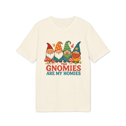 The Gnomies Are My Homies 100% Organic Cotton T-Shirt with colorful garden gnome graphic and “THE GNOMIES ARE MY HOMIES” text