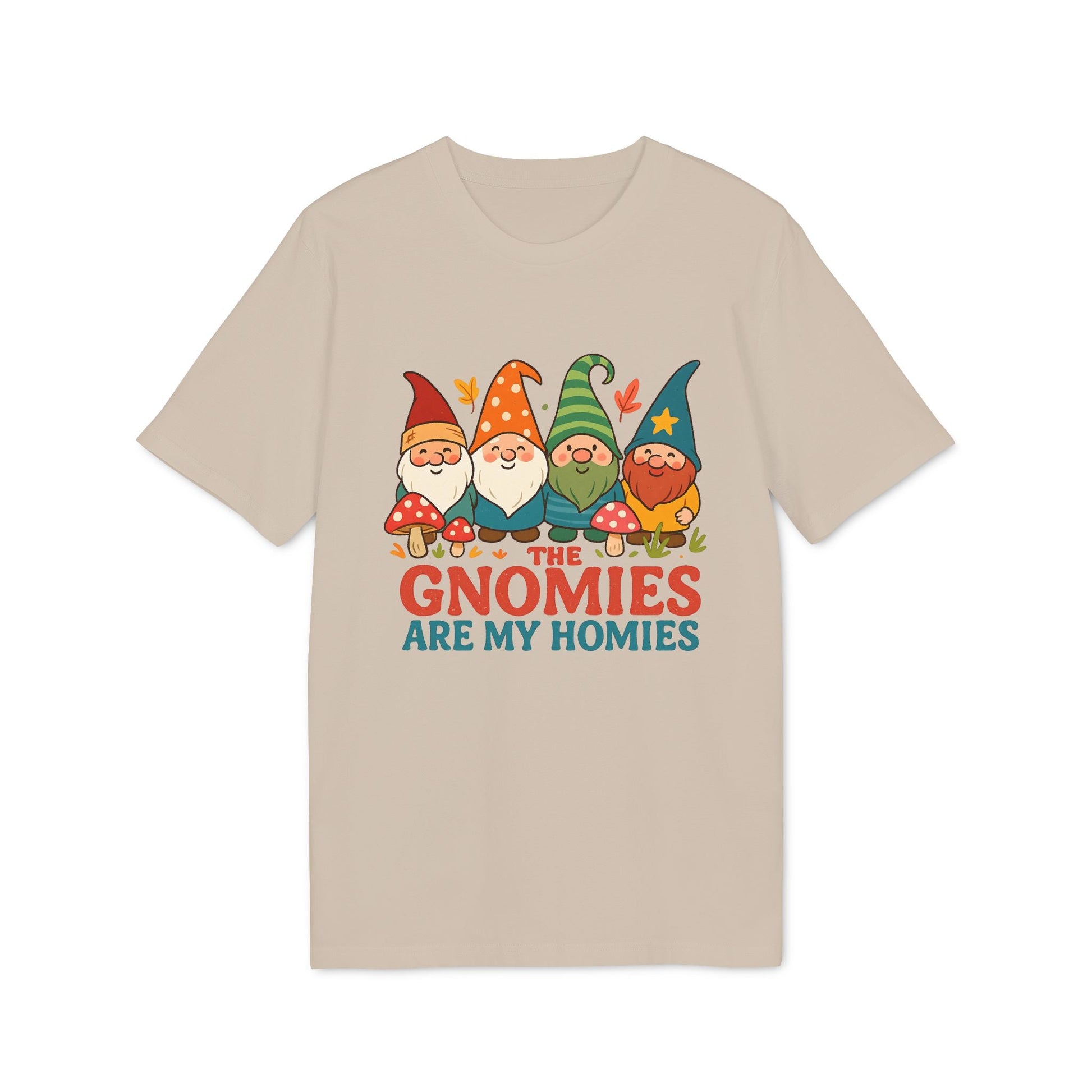 The Gnomies Are My Homies 100% Organic Cotton T-Shirt with colorful gnome graphic and “The Gnomies Are My Homies” text
