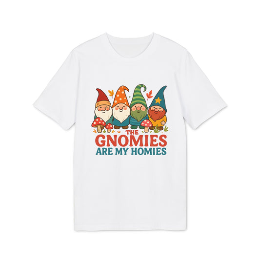 The Gnomies Are My Homies 100% Organic Cotton T-Shirt blanca con ilustración de gnomos coloridos y texto “THE GNOMIES ARE MY HOMIES”