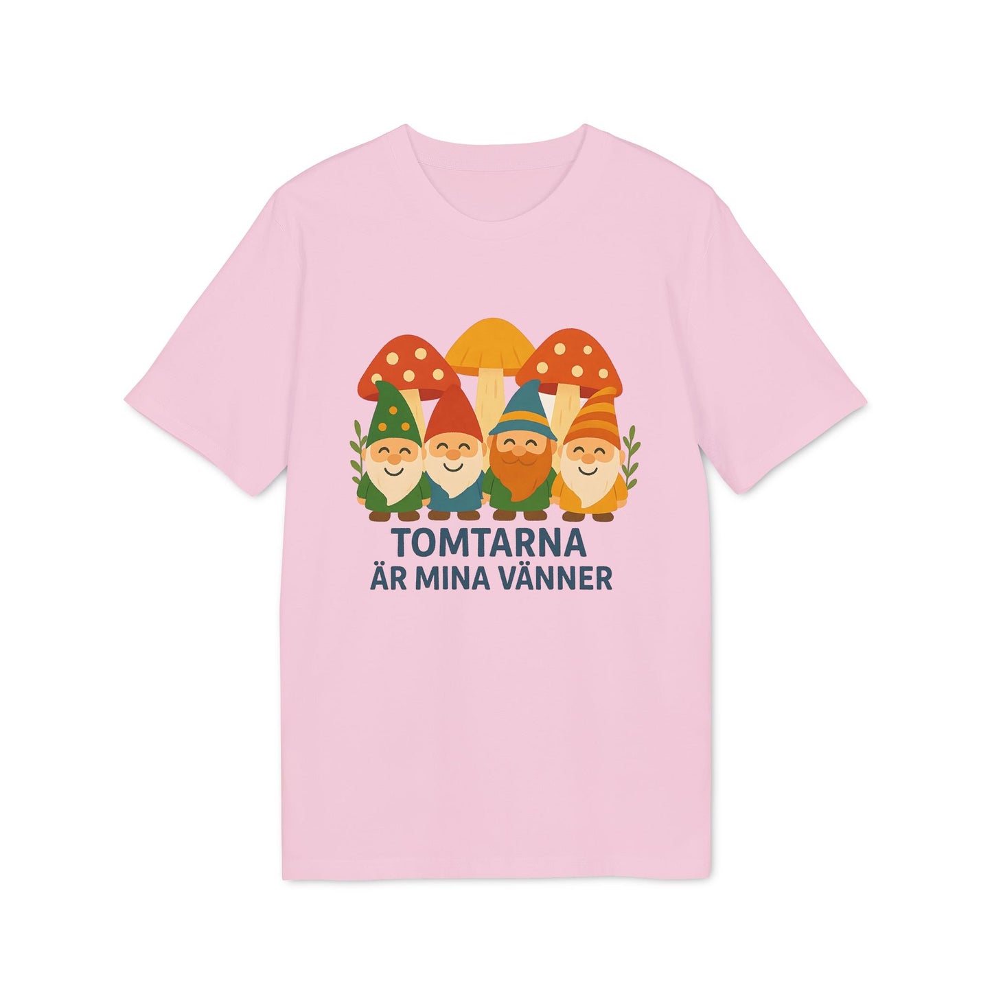 Tomtarna Är Mina Vänner Sustainable Unisex Tee rosa t-shirt med tryck av tomtar och svampar, texten "Tomtarna Är Mina Vänner"