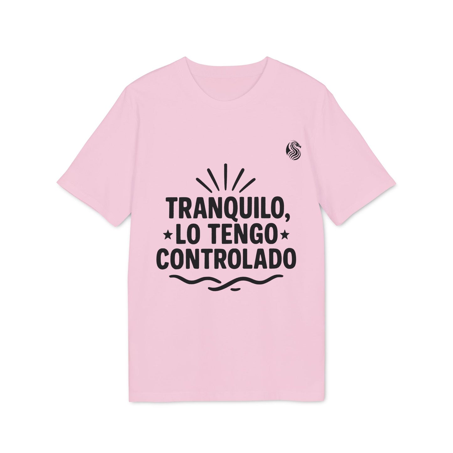 Tranquilo Lo Tengo Controlado Teenager Drix 100% Organic Cotton T-Shirt pink tee with bold Spanish graphic text