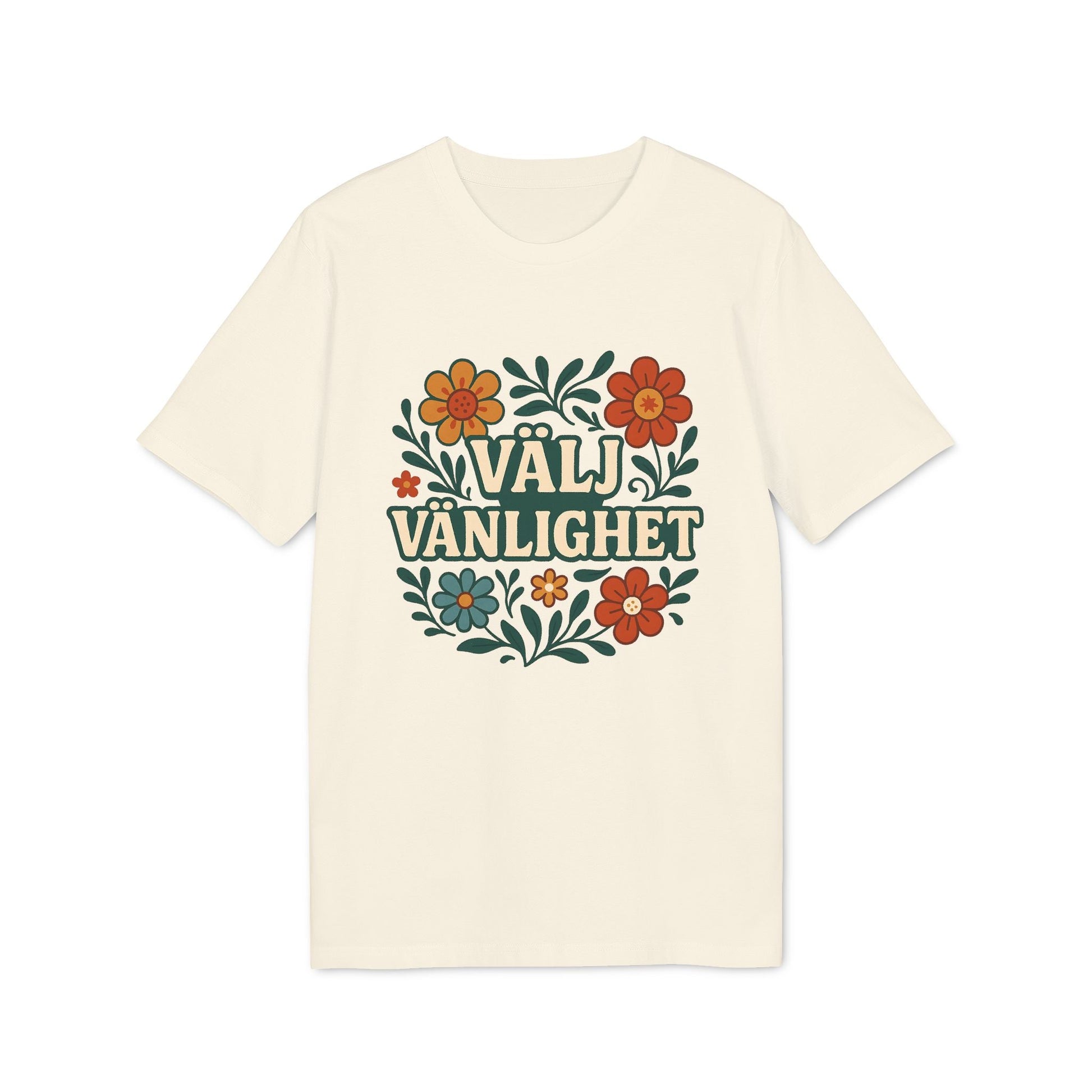 Välj Vänlighet Bomulls T-shirt i 100% ekologisk bomull, beige, med blommotiv och texten “VÄLJ VÄNLIGHET”