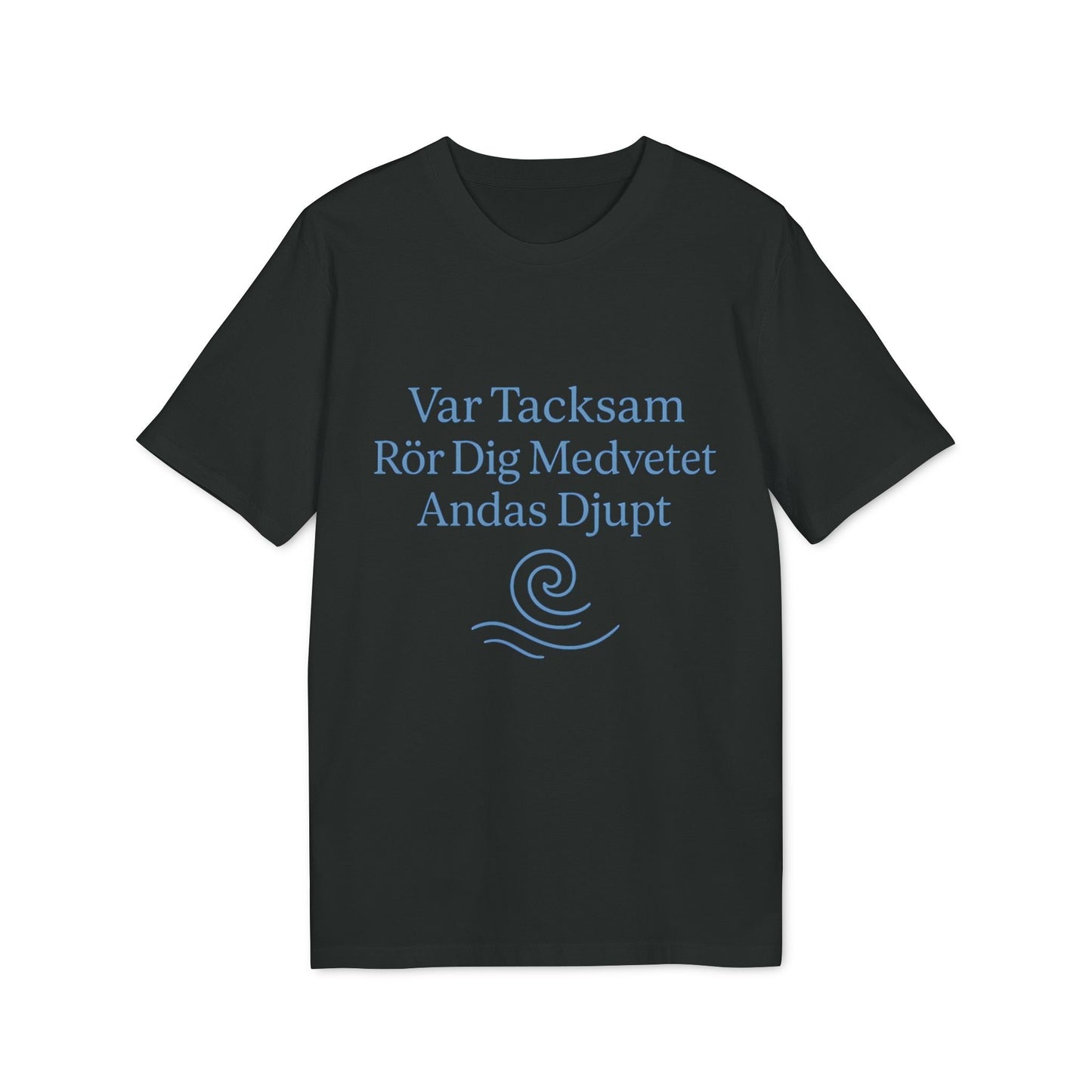 Yoga 100% Organic Cotton T-Shirt black tee with Swedish text "Var Tacksam Rör Dig Medvetet Andas Djupt" and wave graphic
