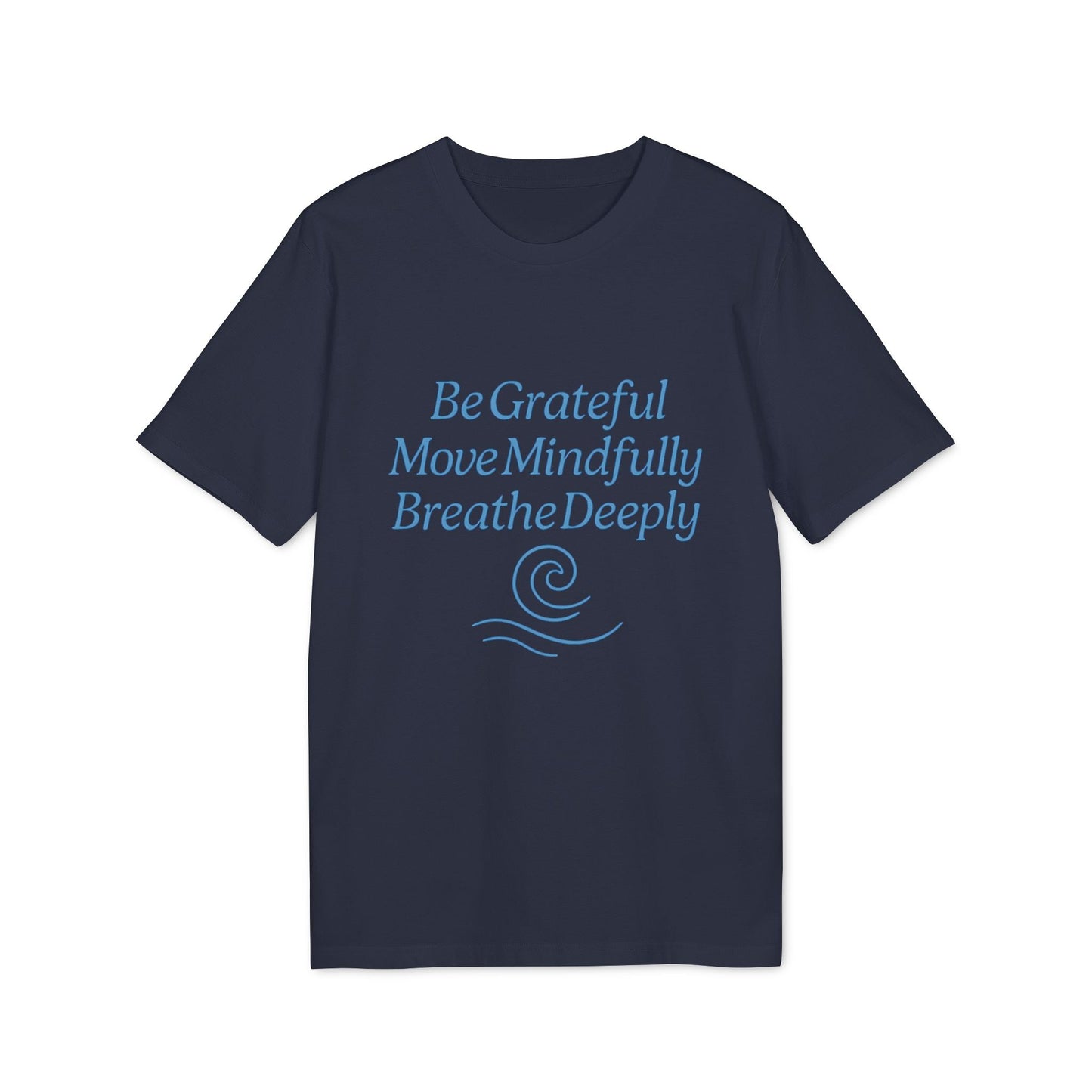 Alt Tag: Yoga 100% Organic Cotton T-Shirt navy crew neck tee with "Be Grateful Move Mindfully Breathe Deeply" graphic