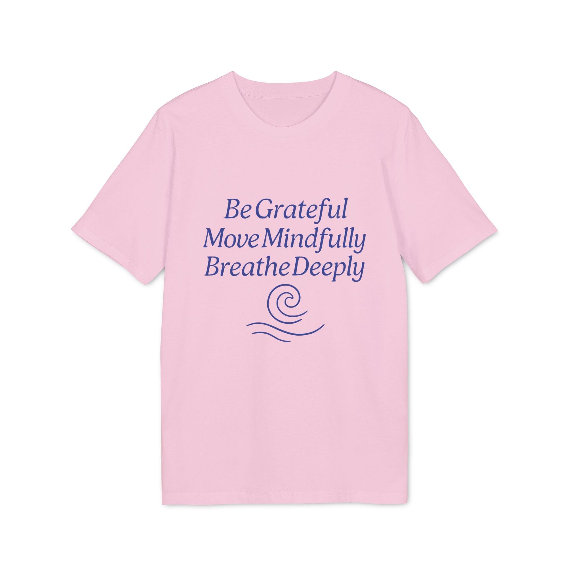 Yoga 100% Organic Cotton T-Shirt in light pink with “Be Grateful Move Mindfully Breathe Deeply” text graphic