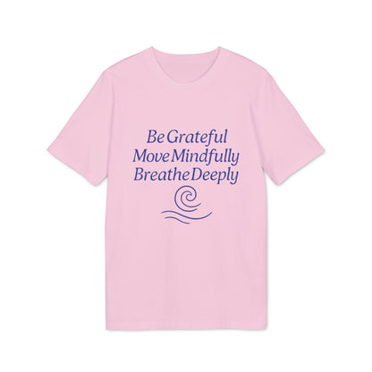 Yoga 100% Organic Cotton T-Shirt in light pink with “Be Grateful Move Mindfully Breathe Deeply” text graphic