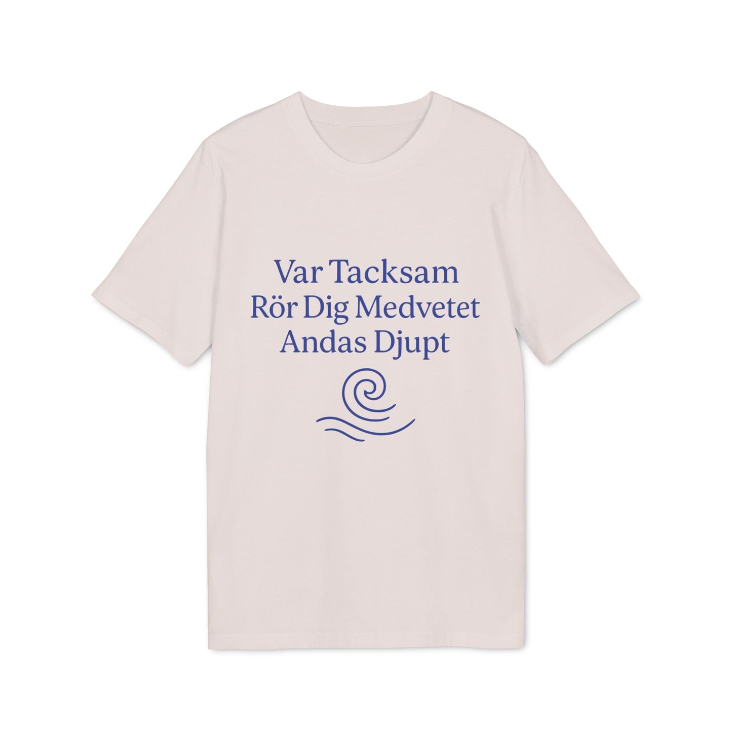 Alt Tag: Yoga 100% Organic Cotton T-Shirt beige crew neck tee with blue Swedish text "Var Tacksam Rör Dig Medvetet Andas Djupt"